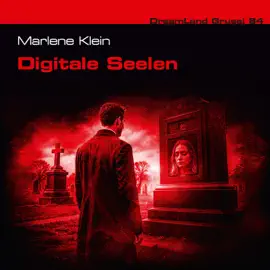 Dreamland Grusel, Folge 84: Digitale Seelen (ungekürzt)