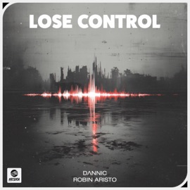 Lose Control Dannic & Robin Aristo