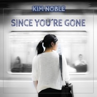 Since you're gone (feat. Kim Noble) - Single - John Burn