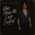 You Make Me Lose Control