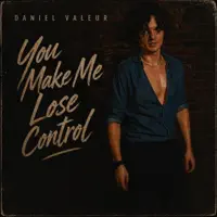 You Make Me Lose Control — Daniel Valeur