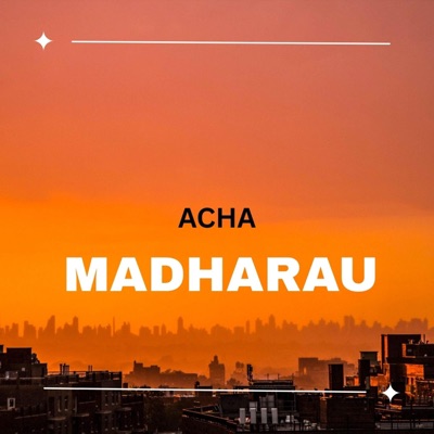 Acha Madharau - Single