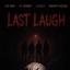 LAST LAUGH (feat. Lil Mooney, Lil9rell & Kingopp Sleezus) - Single