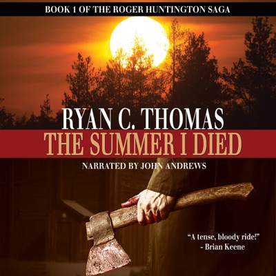 The Summer I Died: The Roger Huntington Saga, Book 1 (Unabridged)