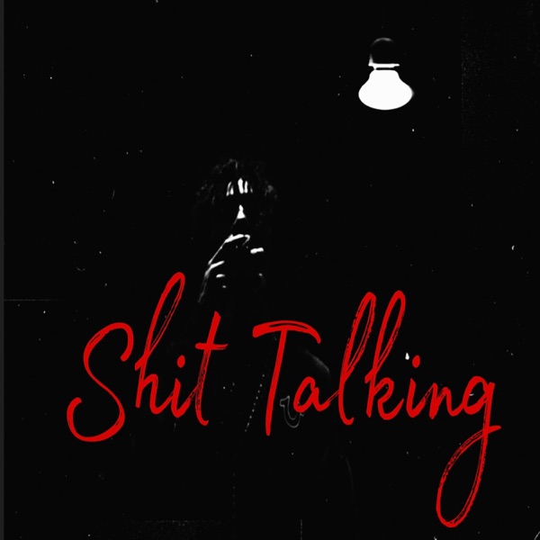 Shit Talking