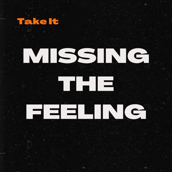 Missing The Feeling