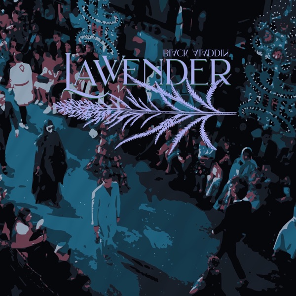 LAVVENDER (feat. Black Aladdin)