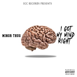 I Got My Mind Right Minor Thug