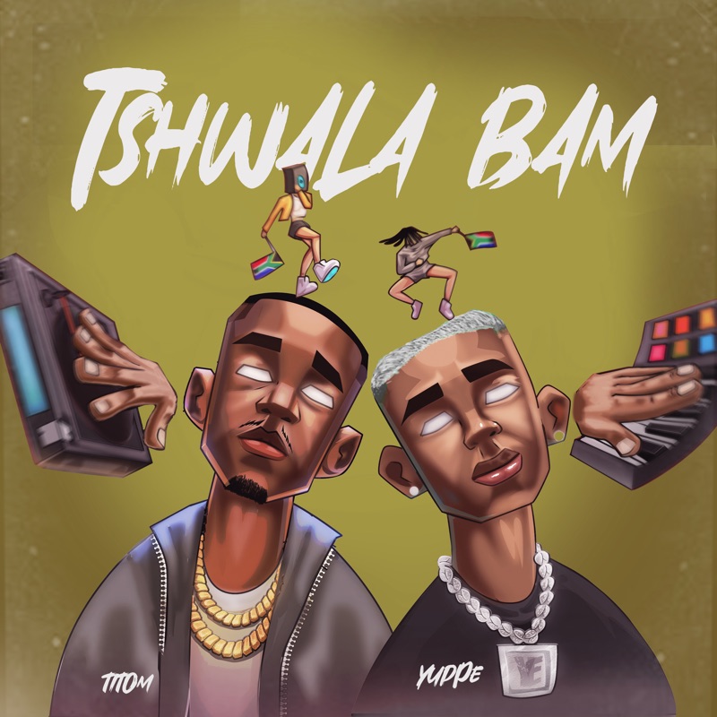 Tshwala Bam (feat. S.N.E & EeQue) - TitoM & Yuppe: Song Lyrics, Music ...