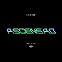 Ascensão - Single - MC Gege, D-Hit & Noemi
