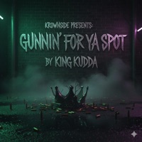 Gunnin' For Ya Spot (Lemme Tell Ya Somethin’) - Single - King Kudda