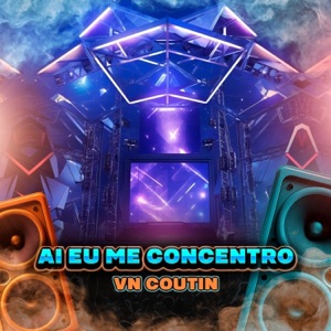 Ai Eu Me Concentro