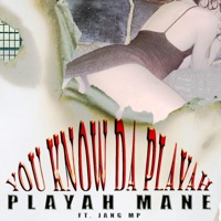 You Know Da Playah (feat. Jang MP) - Single - Playah Mane