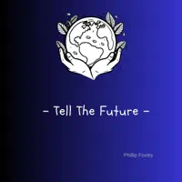 Tell The Future — Phillip Foxley