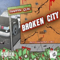 Broken City - Single - Trappin Quik
