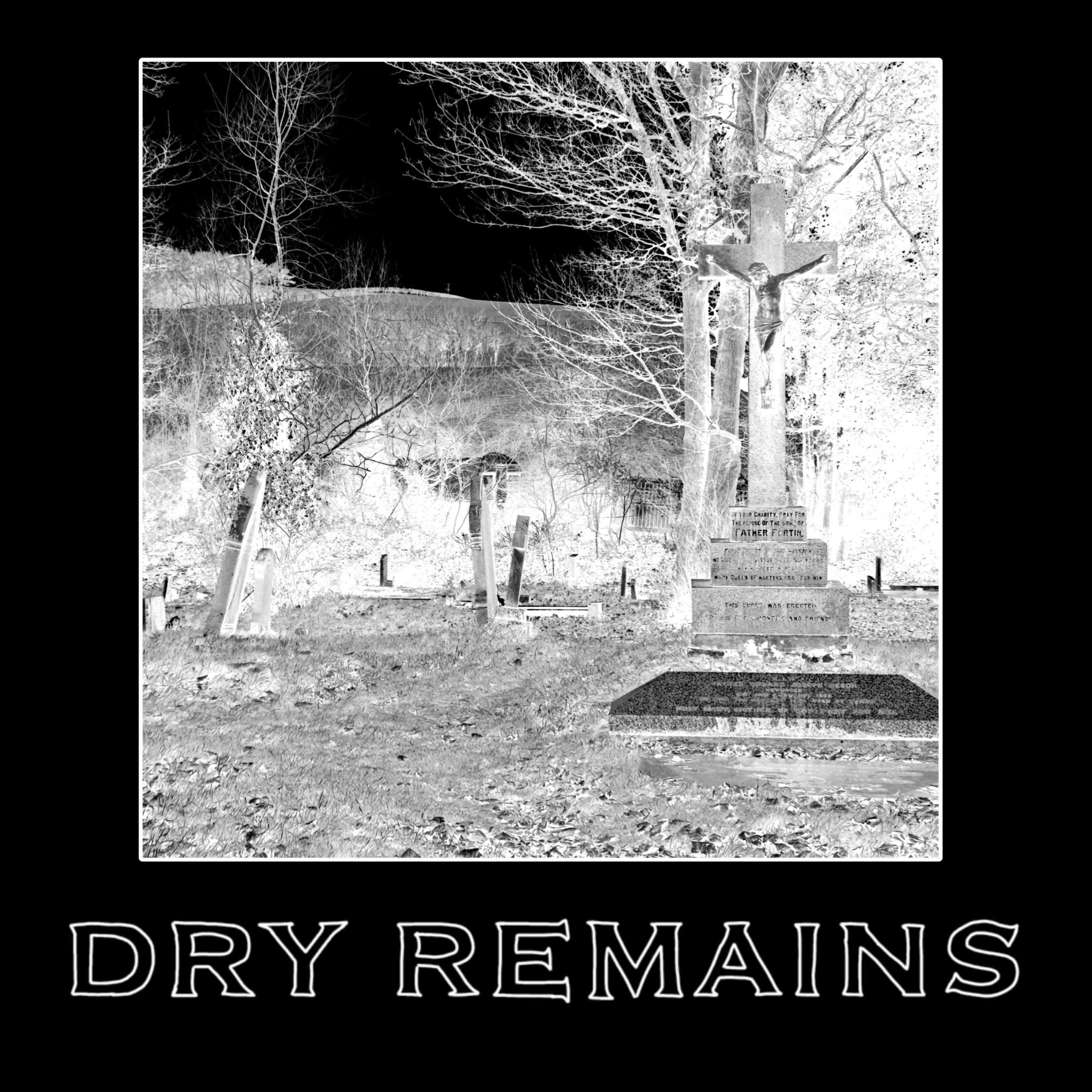 Dry Remains