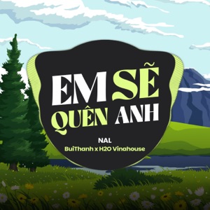 Em Sẽ Quên Anh (feat. H2O Vinahouse & BuiThanh) [Remix]