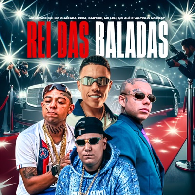 Rei das Baladas (feat. MC Alê, Mc Feca & MC Sartorio) - Single