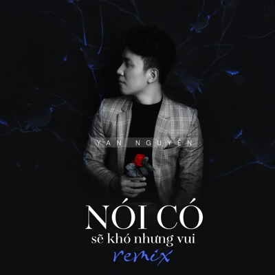 Nói Có Sẽ Khó Nhưng Vui (Remix) - Single