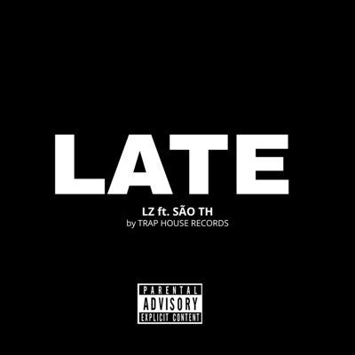 LATE (feat. São TH & The Lz!) - Single