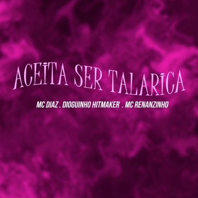 Aceita Ser Talarica (feat. Dj lano sp) - Single