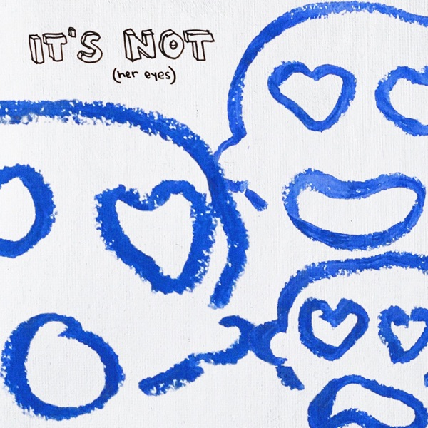 It's Not (Her Eyes)