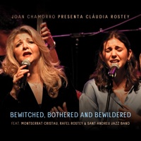 Bewitched, Bothered and Bewildered (feat. Montserrat Cristau, Rafel Rostey & Sant Andreu Jazz Band) - Single - Joan Chamorro & Clàudia Rostey