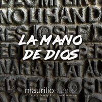 La Mano de Dios - Canto de Entrada - Single - Maurilio Suárez y el Grupo Méssia