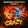 Richard Grey, Godwin Pereira & Laurent C . - Crazy