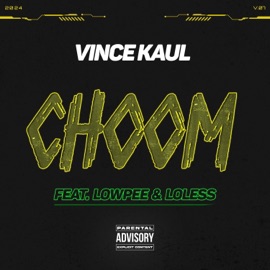 CHOOM (feat. Lowpee & LOLESS) Vince Kaul