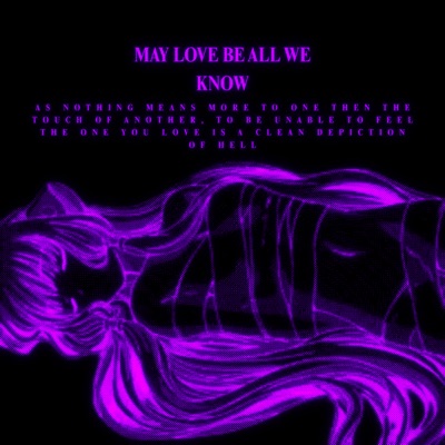 May Love be all we know