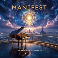 Manifest (feat. Donny Arcade) - Single - The Trap Pianist