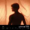 Love Me Too
