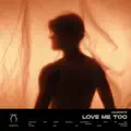 Love Me Too