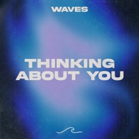 Thinking About You - Single - WAVES