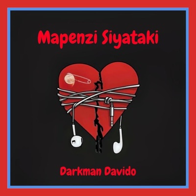 Mapenzi Siyataki (heartbreak) - Single