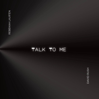 Talk To Me (feat. David Rush) - Single