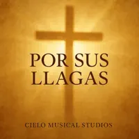 Por sus llagas — CIELO MUSICAL