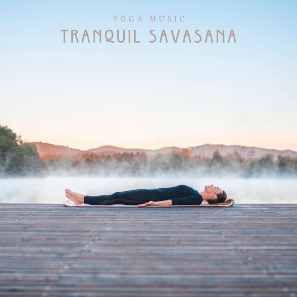 Tranquil Savasana: Yoga Music