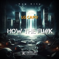 How The Fu#K - Single - LG Capo
