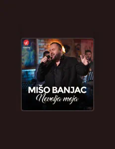 聆聽 Mišo Banjac、觀看音樂影片、閱讀小傳、查看巡演日期等！