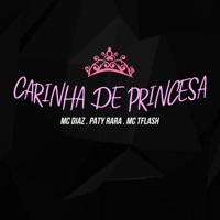 Carinha de Princesa (feat. Dj lano sp) - Single - MC Diaz, Paty Rara & MC TFlash