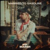 Married To Gasoline