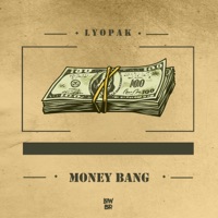 Money Bang - Single - Lyopak
