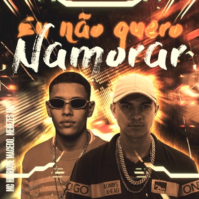 Eu Não Quero Namorar - Single