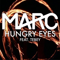 Hungry Eyes (feat. Tebey) - Single - MARC