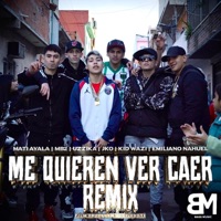 ME QUIEREN VER CAER RREMIX (feat. MB2, Kid Wazi, Jko, Emiliano Nahuel & Uzzika) - Single - Mati Ayala
