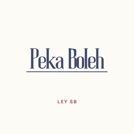 Peka Boleh (feat. OYAN, Michal, Yauwex, Kev & Decky) Ley SB