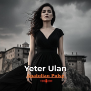 Yeter Ulan - Anatolian Pulse