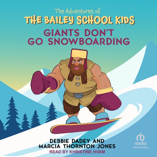 Giants Don't Go Snowboarding (Adventures of the Bailey School Kids) cover